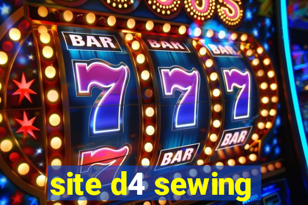 site d4 sewing