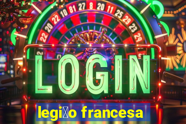 legi茫o francesa