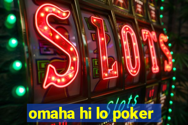 omaha hi lo poker