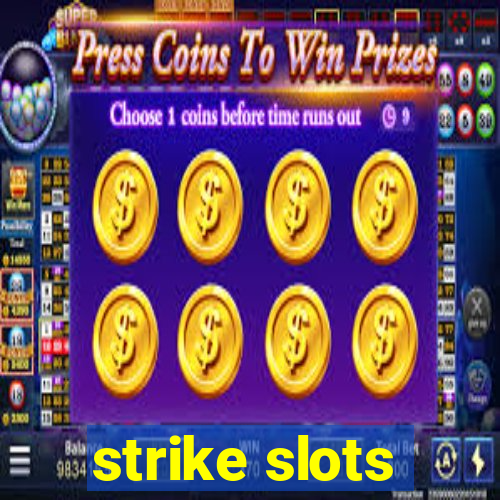 strike slots