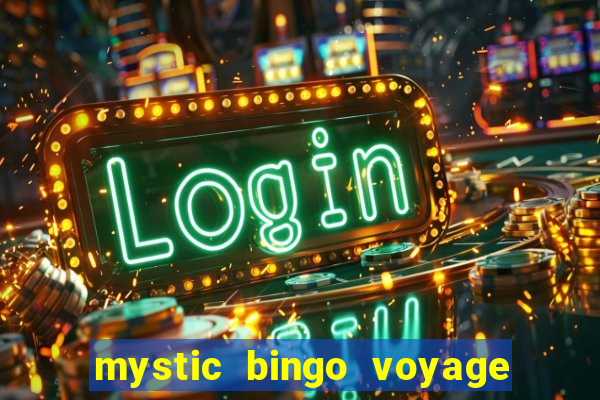 mystic bingo voyage é seguro