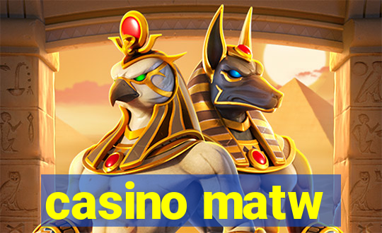 casino matw