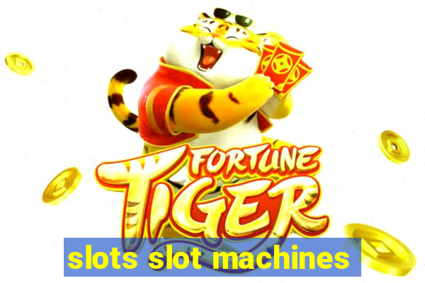 slots slot machines