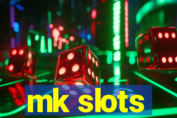 mk slots