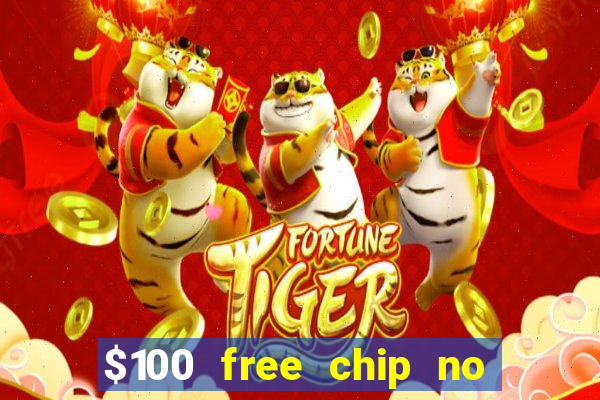 $100 free chip no deposit casino