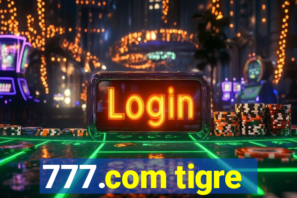 777.com tigre