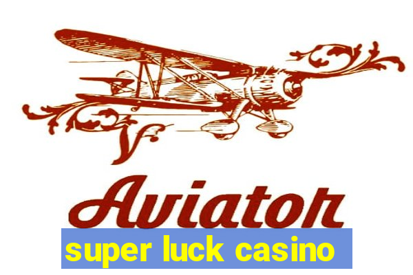 super luck casino