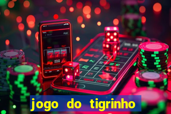 jogo do tigrinho que ganha