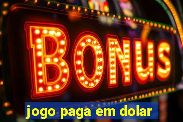 jogo paga em dolar