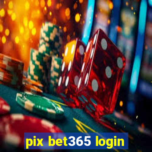 pix bet365 login