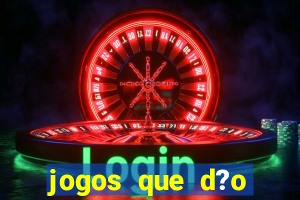 jogos que d?o dinheiro é verdade