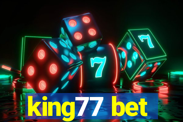 king77 bet