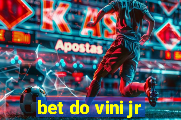 bet do vini jr