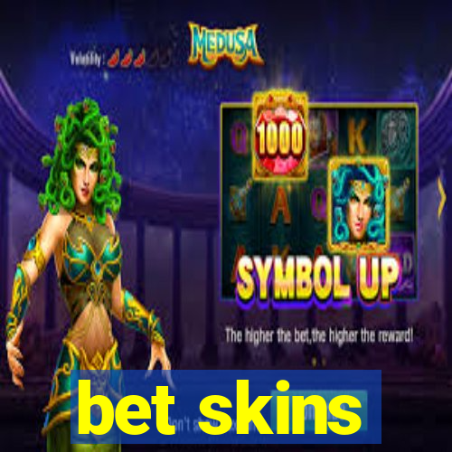 bet skins