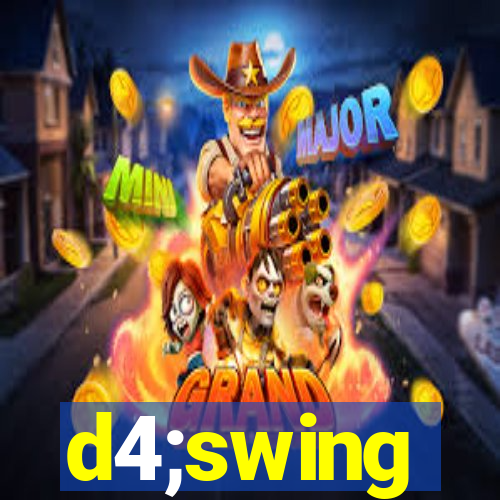 d4;swing