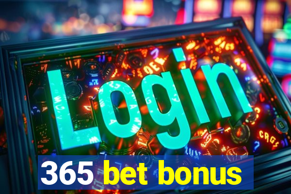 365 bet bonus