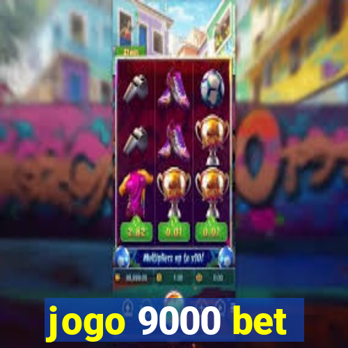 jogo 9000 bet