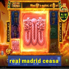 real madrid ceasa