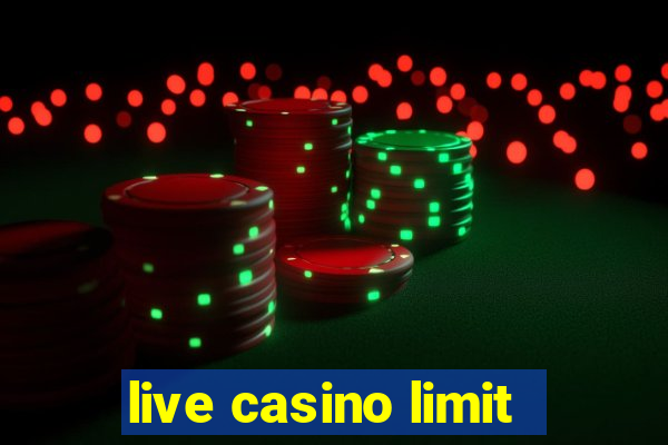 live casino limit