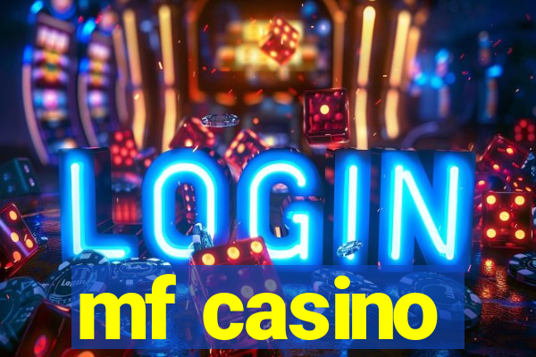 mf casino