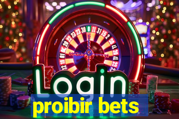 proibir bets