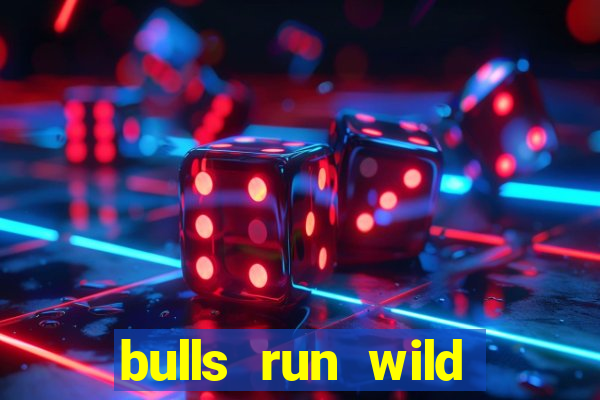 bulls run wild online slot