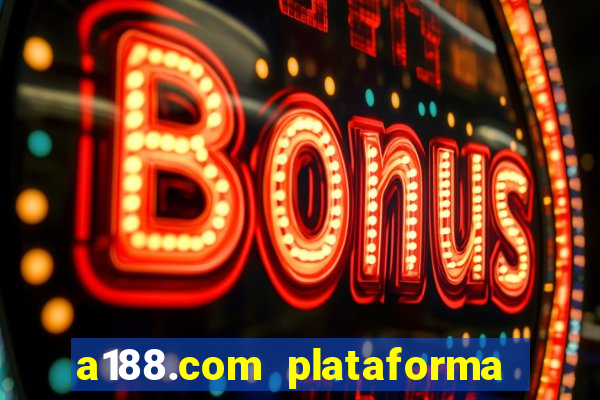 a188.com plataforma de jogos