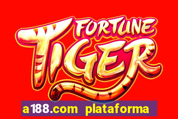 a188.com plataforma de jogos