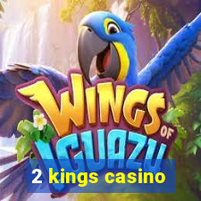 2 kings casino