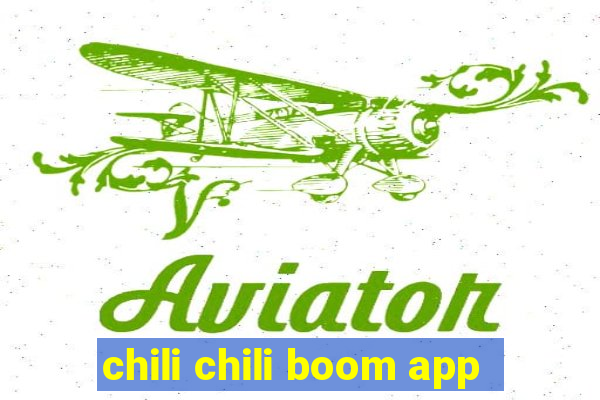 chili chili boom app