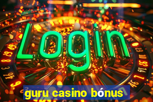 guru casino bónus