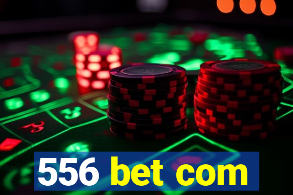 556 bet com