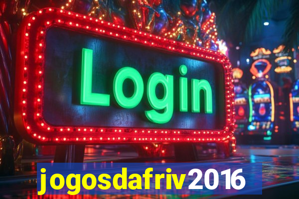 jogosdafriv2016