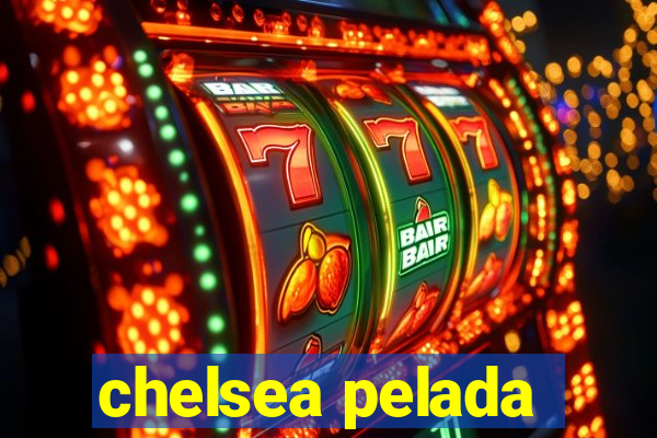 chelsea pelada