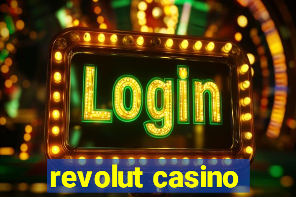 revolut casino