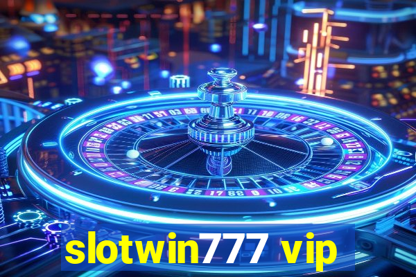 slotwin777 vip