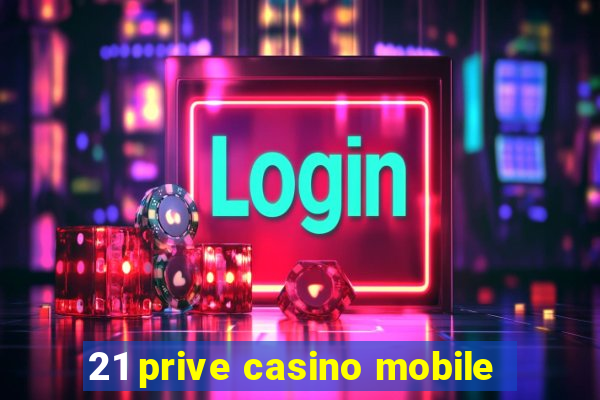 21 prive casino mobile