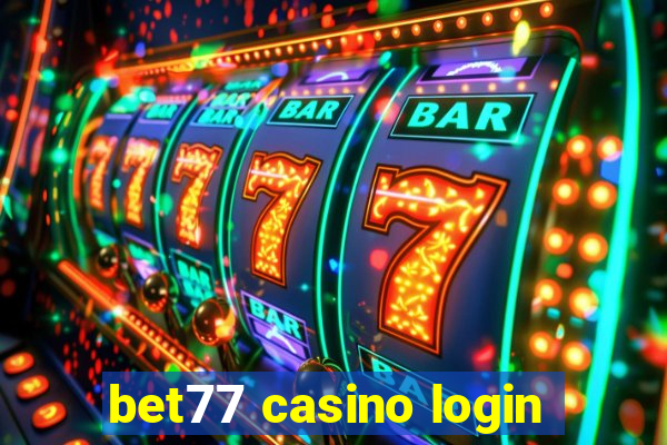 bet77 casino login