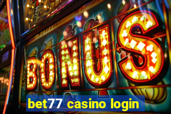 bet77 casino login