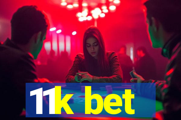 11k bet