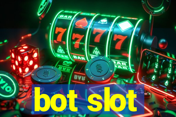 bot slot