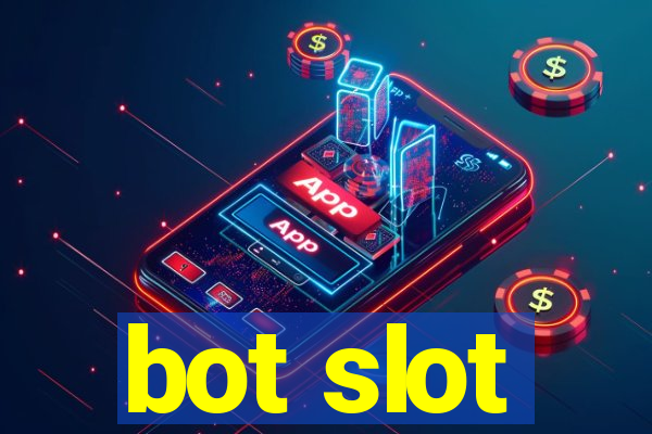 bot slot