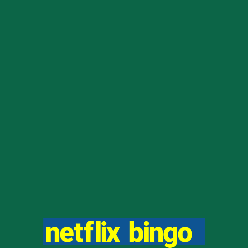 netflix bingo