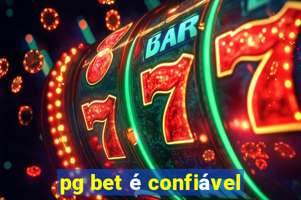 pg bet é confiável