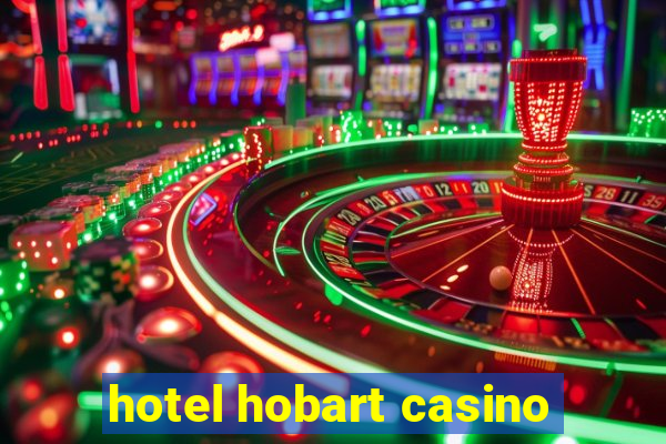 hotel hobart casino