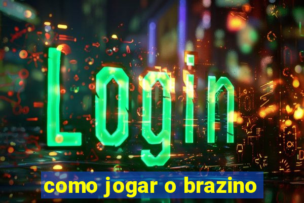 como jogar o brazino