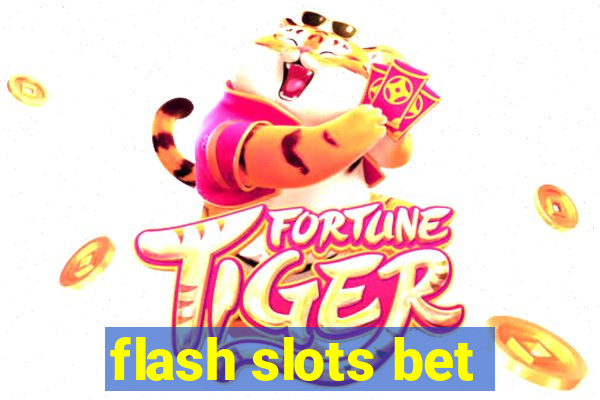 flash slots bet