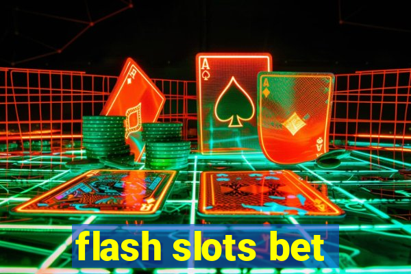 flash slots bet