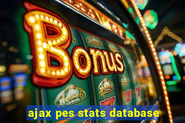 ajax pes stats database