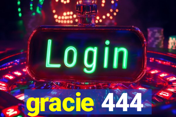 gracie 444